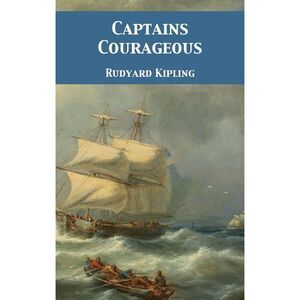 Captains Courageous -- Rudyard Kipling
